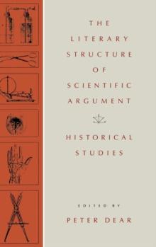 The Literary Structure of Scientific Argument : Historical Studies