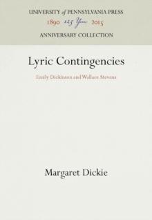 Lyric Contingencies : Emily Dickinson and Wallace Stevens