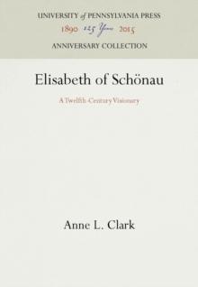 Elisabeth of Schonau : A Twelfth-Century Visionary