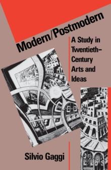 Modern/Postmodern : A Study in Twentieth-Century Arts and Ideas