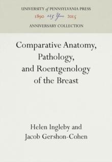 Comparative Anatomy, Pathology, and Roentgenology of the Breast