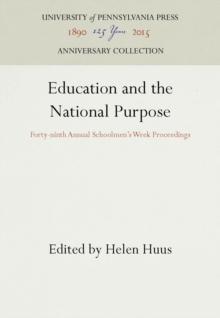 Education and the National Purpose : Forty-ninth Annual Schoolmen's Week Proceedings