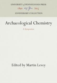 Archaeological Chemistry : A Symposium