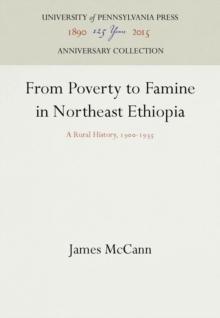 From Poverty to Famine in Northeast Ethiopia : A Rural History, 19-1935