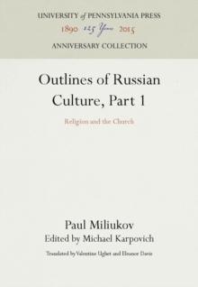 Outlines of Russian Culture, Part 1 : Religion and the Church