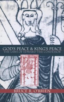 God's Peace and King's Peace : The Laws of Edward the Confessor