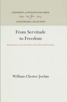 From Servitude to Freedom : Manumission in the Senonais in the Thirteenth Century