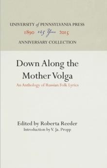 Down Along the Mother Volga : An Anthology of Russian Folk Lyrics