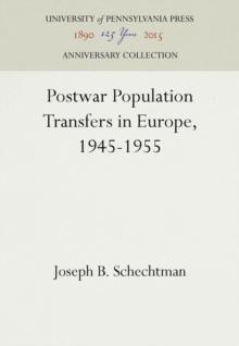 Postwar Population Transfers in Europe, 1945-1955