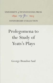 Prolegomena to the Study of Yeats's Plays