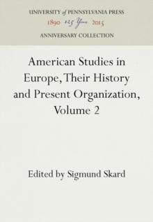 American Studies in Europe, Their History and Present Organization, Volume 2 : The Smaller Western Countries, the Scandinavian Countries, the Mediterranean Nations, Eastern Europe, International Organ