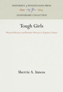 Tough Girls : Women Warriors and Wonder Women in Popular Culture