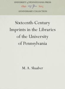 Sixteenth-Century Imprints in the Libraries of the University of Pennsylvania