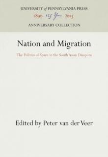 Nation and Migration : The Politics of Space in the South Asian Diaspora