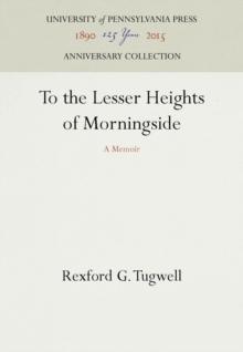 To the Lesser Heights of Morningside : A Memoir