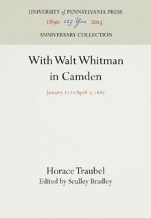 With Walt Whitman in Camden : January 21 to April 7, 1889