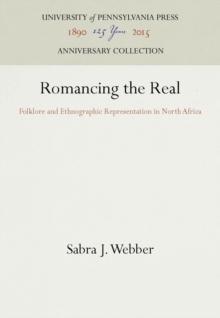 Romancing the Real : Folklore and Ethnographic Representation in North Africa