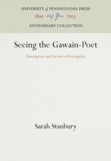 Seeing the Gawain-Poet : Description and the Act of Perception