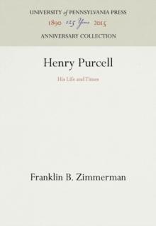 Henry Purcell : His Life and Times