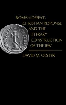 Roman Defeat, Christian Response, and the Literary Construction of the Jew