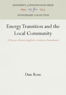 Energy Transition and the Local Community : A Theory of Society Applied to Hazleton, Pennsylvania