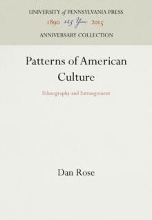 Patterns of American Culture : Ethnography and Estrangement