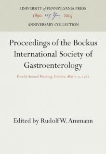 Proceedings of the Bockus International Society of Gastroenterology : Fourth Annual Meeting, Geneva, May 7-9, 1962