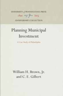 Planning Municipal Investment : A Case Study of Philadelphia