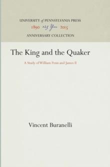 The King and the Quaker : A Study of William Penn and James II