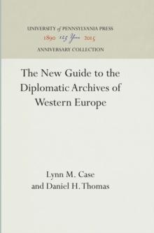 The New Guide to the Diplomatic Archives of Western Europe