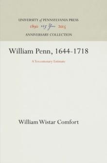 William Penn, 1644-1718 : A Tercentenary Estimate