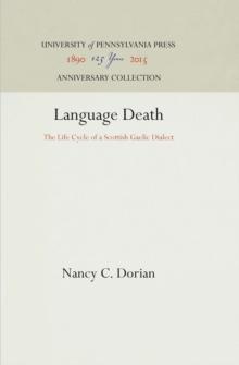 Language Death : The Life Cycle of a Scottish Gaelic Dialect