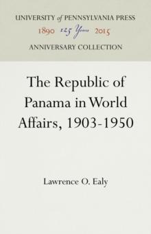 The Republic of Panama in World Affairs, 1903-1950