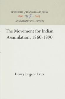 The Movement for Indian Assimilation, 1860-1890