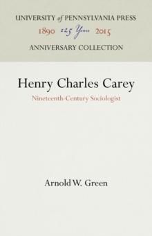 Henry Charles Carey : Nineteenth-Century Sociologist