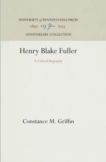 Henry Blake Fuller : A Critical Biography