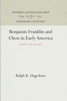 Benjamin Franklin and Chess in Early America : A Review of the Literature