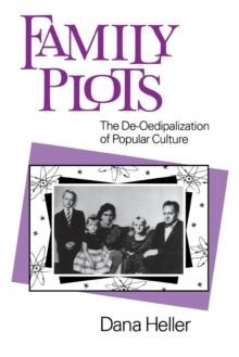 Family Plots : The De-Oedipalization of Popular Culture