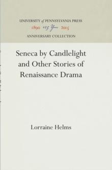 Seneca by Candlelight and Other Stories of Renaissance Drama