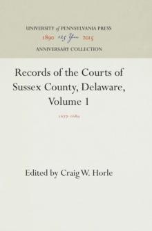 Records of the Courts of Sussex County, Delaware, Volume 1 : 1677-1689