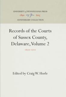 Records of the Courts of Sussex County, Delaware, Volume 2 : 1677-171