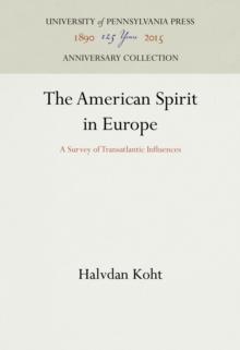 The American Spirit in Europe : A Survey of Transatlantic Influences