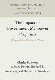 The Impact of Government Manpower Programs : In General and on Minorities and Women