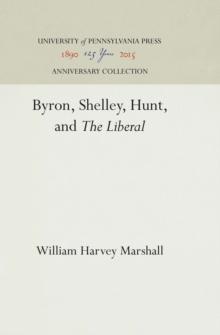 Byron, Shelley, Hunt, and "The Liberal"