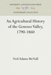 An Agricultural History of the Genesee Valley, 1790-1860