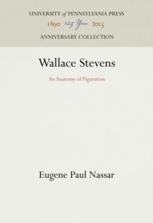 Wallace Stevens : An Anatomy of Figuration