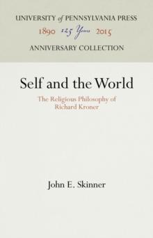 Self and the World : The Religious Philosophy of Richard Kroner