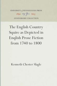 The English Country Squire as Depicted in English Prose Fiction from 1740 to 1800