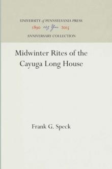 Midwinter Rites of the Cayuga Long House