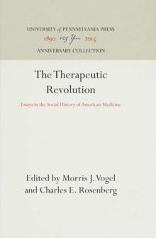 The Therapeutic Revolution : Essays in the Social History of American Medicine